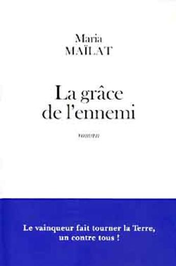 Couverture du livre « La grâce de l'ennemi » de Maria Mailat aux éditions Fayard