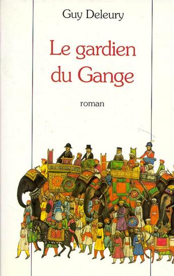 Couverture du livre « Le gardien du Gange » de Guy Deleury aux éditions Robert Laffont