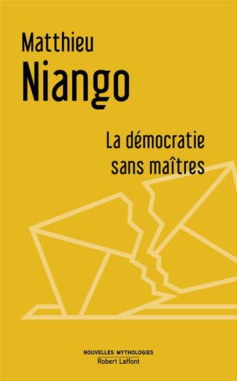 Couverture du livre « La démocratie sans maîtres » de Matthieu Niango aux éditions Robert Laffont