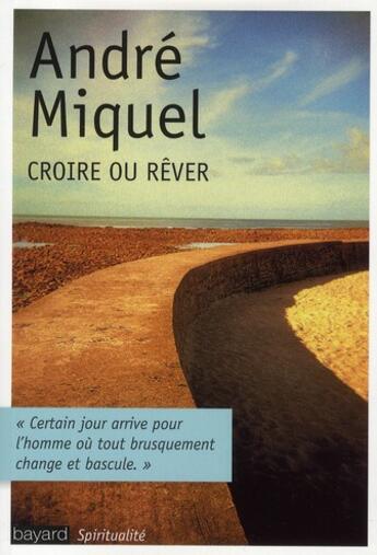 Couverture du livre « Croire ou rêver ; 