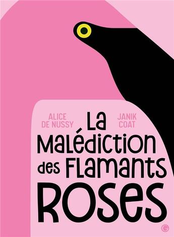 Couverture du livre « La malédiction des flamants roses » de Alice De Nussy et Janik Coat aux éditions Grasset Jeunesse