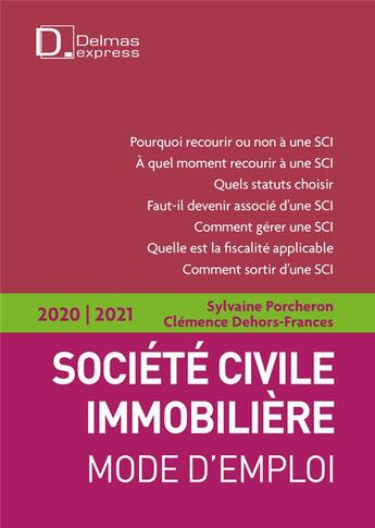 Couverture du livre « Société civile immobilière ; mode d'emploi (édition 2020/2021) » de Sylvaine Porcheron et Clemence Frances-Dehors aux éditions Delmas