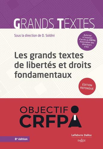 Couverture du livre « Les grands textes de libertés et droits fondamentaux (8e édition » de David Soldini aux éditions Dalloz