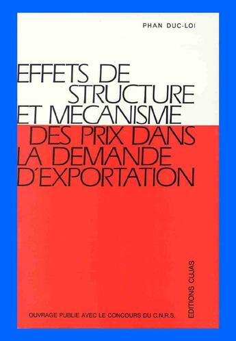 Couverture du livre « Effets de structure et mécanisme des prix dans la demande d'exportation » de Duc-Loi Phan aux éditions Cujas