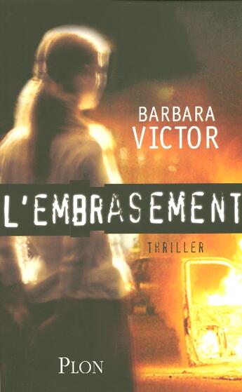 Couverture du livre « L'embrasement » de Barbara Victor aux éditions Plon