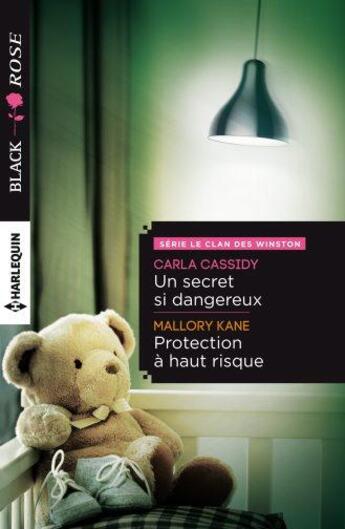 Couverture du livre « Un secret si dangereux ; protection à haut risque » de Carla Cassidy et Mallory Kane aux éditions Harlequin