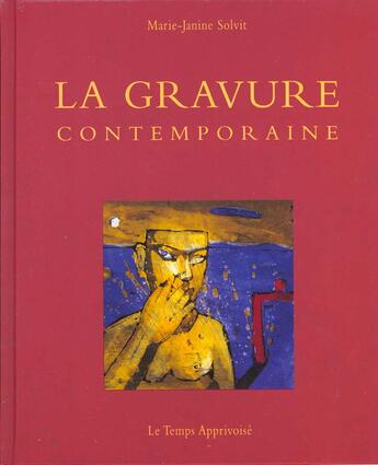 Couverture du livre « Gravure Contemporaine » de Marie-Janine Solvit aux éditions Le Temps Apprivoise