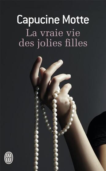 Couverture du livre « La vraie vie des jolies filles » de Capucine Motte aux éditions J'ai Lu