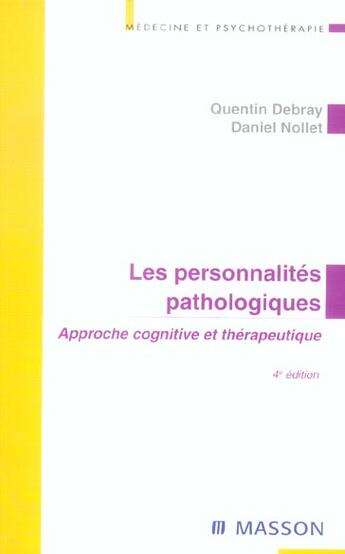 Couverture du livre « Les personnalites pathologiques ; approche cognitive et therapeutique (4e édition) » de Daniel Nollet et Quentin Debray aux éditions Elsevier-masson