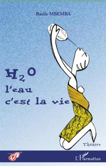 Couverture du livre « H2o l'eau c'est la vie » de Basile Mbemba aux éditions L'harmattan