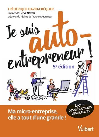 Couverture du livre « Je suis auto-entrepreneur ! Ma micro-entreprise, elle a tout d'une grande ! (édition 2024/2025) » de Frédérique David aux éditions Vuibert