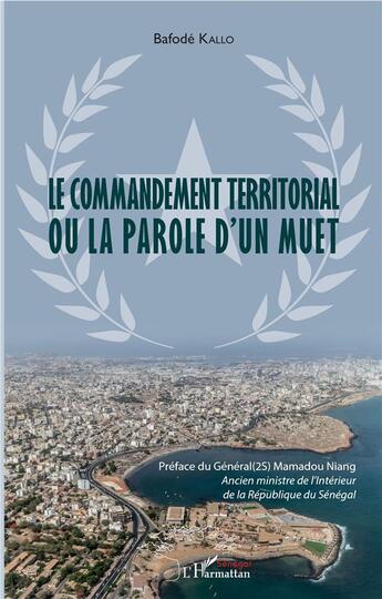 Couverture du livre « Le commandement territorial ou la parole d'un muet » de Bafode Kallo aux éditions L'harmattan