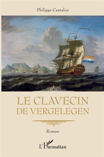 Couverture du livre « Le clavecin de Vergelegen » de Philippe Cantalou aux éditions L'harmattan