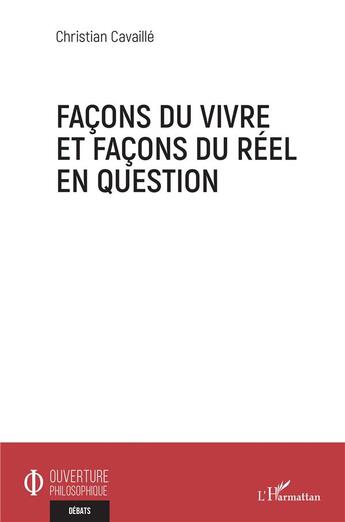 Couverture du livre « Façons du vivre et facons du réel en question » de Christian Cavaille aux éditions L'harmattan