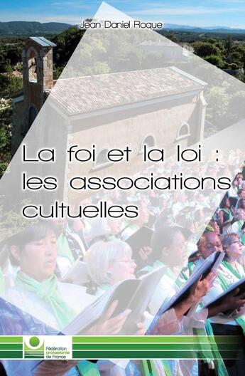 Couverture du livre « La foi et la loi, les associations cultuelles » de Jean-Daniel Roque aux éditions Olivetan