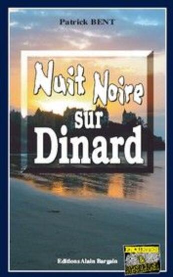 Couverture du livre « Nuit noire sur dinard » de Patrick Bent aux éditions Bargain