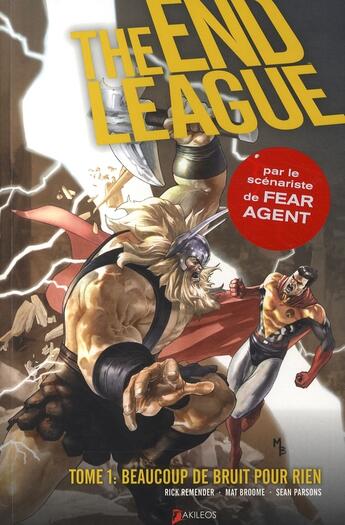 Couverture du livre « The end league t.1 ; beaucoup de bruit pour rien » de Remender/Broome/Pars aux éditions Akileos