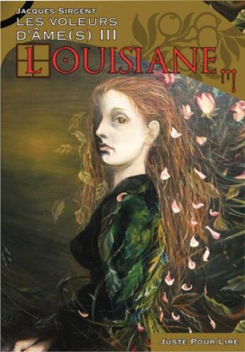 Couverture du livre « Les voleurs d'âme(s) t.3 ; Louisiane... » de Jacques Sirgent aux éditions Juste Pour Lire