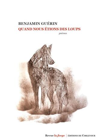 Couverture du livre « Quand nous étions des loups » de Benjamin Guerin aux éditions Corlevour