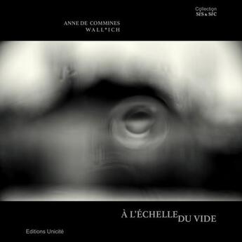 Couverture du livre « À l'échelle du vide » de Anne De Commines et Wall°Ich aux éditions Unicite