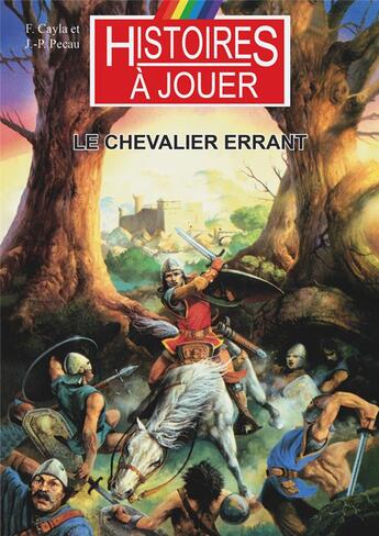 Couverture du livre « Le chevalier errant : 1200. Sous le règne de Philippe Auguste » de Cayla/Pecau/Laverdet aux éditions Posidonia