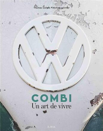 Couverture du livre « Combi, un art de vivre » de Michael Levivier et Thomas Cortesi aux éditions Epa