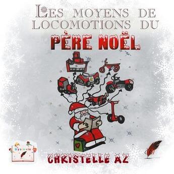 Couverture du livre « Les moyens de locomotion du Père Noël » de Christelle Az aux éditions Rouge Noir