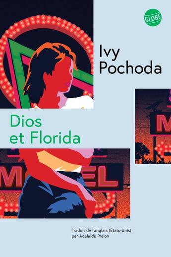 Couverture du livre « Dios et florida » de Ivy Pochoda aux éditions Editions Globe