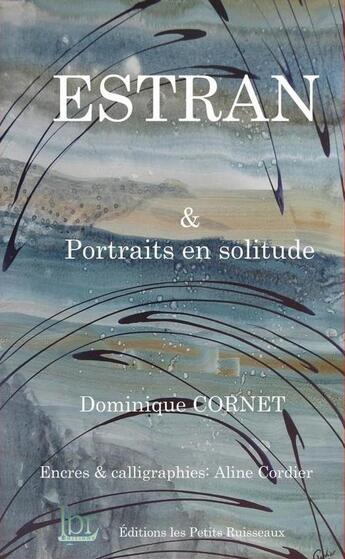 Couverture du livre « ESTRAN & portraits en solitude » de Dominique Cornet et Aline Cordier aux éditions Les Petits Ruisseaux