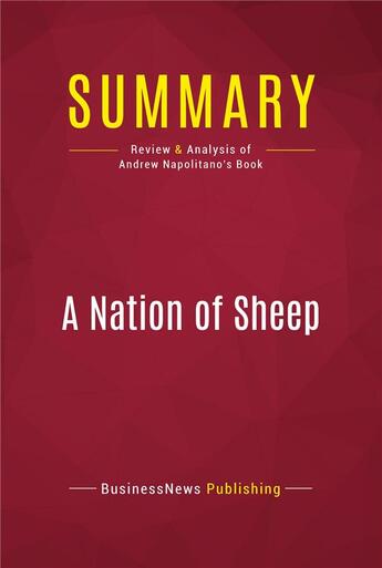 Couverture du livre « Summary : a nation of sheep (review and analysis of Andrew Napolitano's book) » de  aux éditions Political Book Summaries