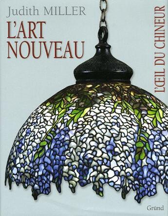 Couverture du livre « L'art nouveau » de Judith Miller aux éditions Grund