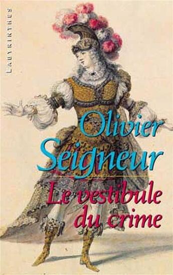 Couverture du livre « Le vestibule du crime » de Olivier Seigneur aux éditions Editions Du Masque