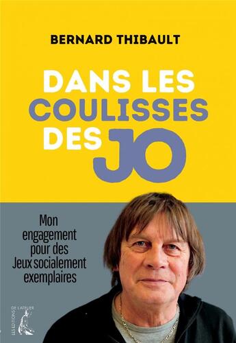 Couverture du livre « Dans les coulisses des jo - mon engagement pour des jeux soc » de Thibault aux éditions Editions De L'atelier