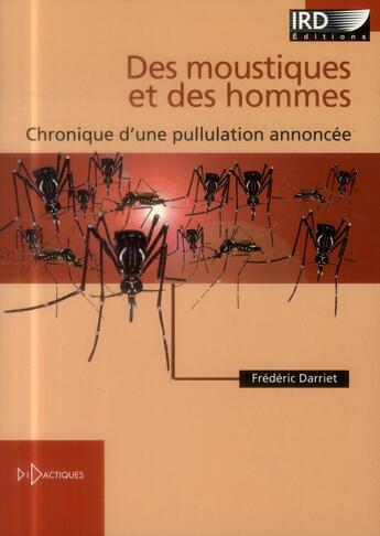 Couverture du livre « Des moustiques et des hommes ; chronique d'une pullulation annoncée » de Frederic Darriet aux éditions Ird