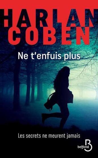 Couverture du livre « Ne t'enfuis plus » de Harlan Coben aux éditions Belfond