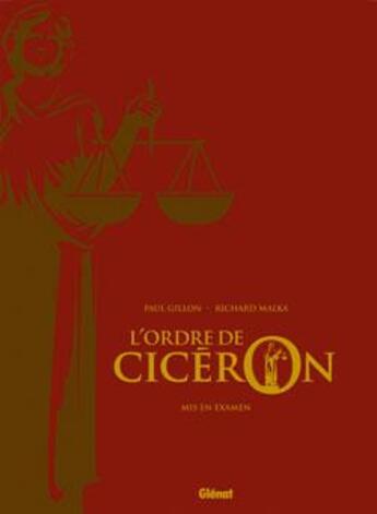 Couverture du livre « L'Ordre de Cicéron - Tome 02 - Tirage de tête : Mis en Examen » de Richard Malka et Paul Gillon aux éditions Glenat