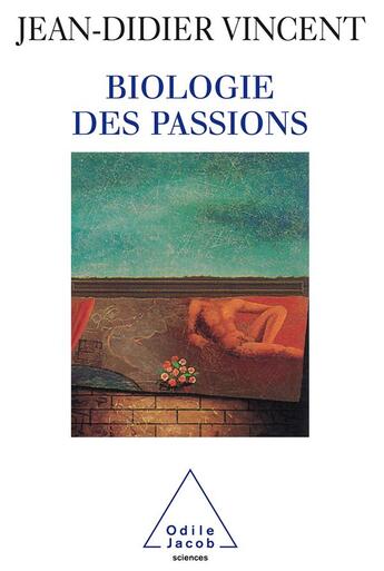 Couverture du livre « BIOLOGIE DES PASSIONS » de Vincent-Jd aux éditions Odile Jacob