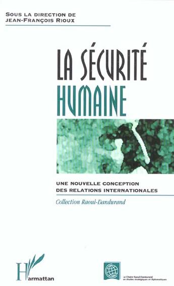 Couverture du livre « LA SÉCURITÉ HUMAINE : Une nouvelle conception des relations internationales » de  aux éditions L'harmattan