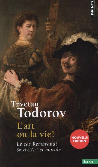 Couverture du livre « L'art ou la vie ! » de Tzvetan Todorov aux éditions Points