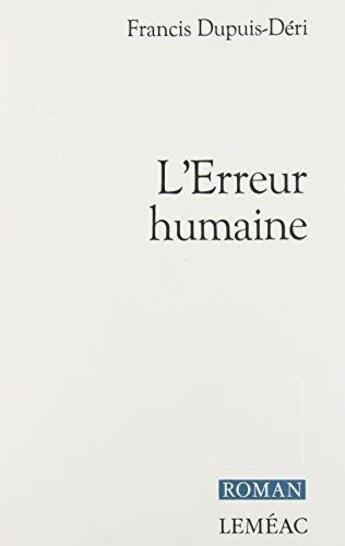 Couverture du livre « L'erreur humaine » de Francis Dupuis-Deri aux éditions Lemeac