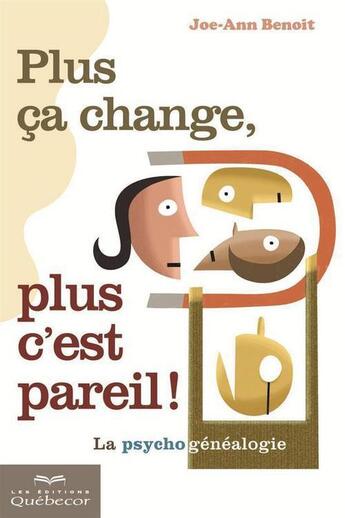 Couverture du livre « Plus ça change, plus c'est pareil ! (3e édition) » de Benoit Joe-Ann aux éditions Quebecor