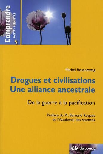 Couverture du livre « Drogues et civilisations ; une alliance ancestrale » de Rosenzweig/Roques aux éditions De Boeck Superieur