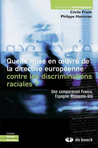 Couverture du livre « Quelle mise en oeuvre de la directive européenne ; contre les discriminations raciales ? » de Philippe Hamman et Cecile Frank aux éditions De Boeck Superieur