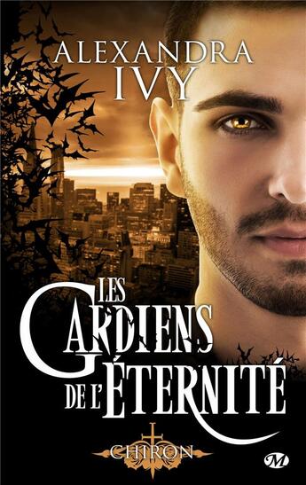 Couverture du livre « Les gardiens de l'éternité Tome 13 : Chiron » de Alexandra Ivy aux éditions Milady