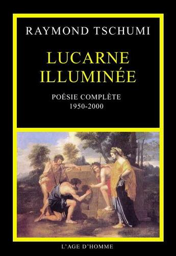 Couverture du livre « Lucarne Illuminee » de Raymond Tschumi aux éditions L'age D'homme