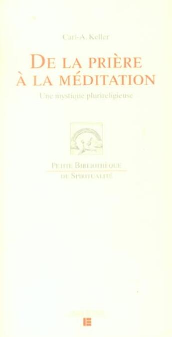 Couverture du livre « De la priere a la meditation - une mystique plurireligieuse » de Keller Carl aux éditions Labor Et Fides