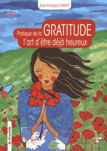 Couverture du livre « Pratique de la gratitude : l'art d'être déjà heureux » de Jean-Francois Thiriet aux éditions Le Souffle D'or