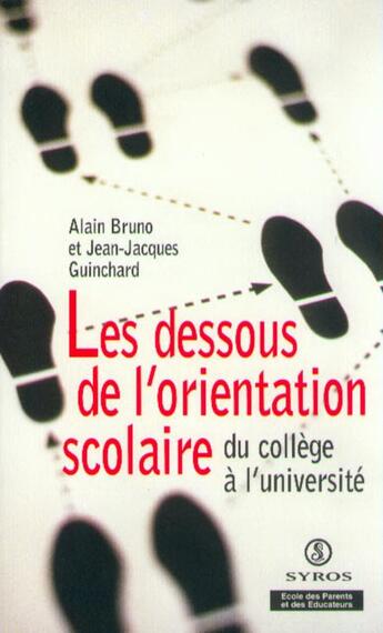 Couverture du livre « Les dessous de l'orientation scolaire » de Bruno Guinchard aux éditions Syros La Decouverte