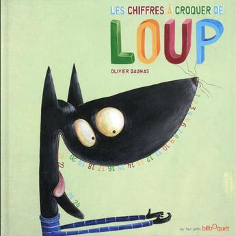 Couverture du livre « Les chiffres à croquer de Loup » de Olivier Daumas aux éditions Bilboquet