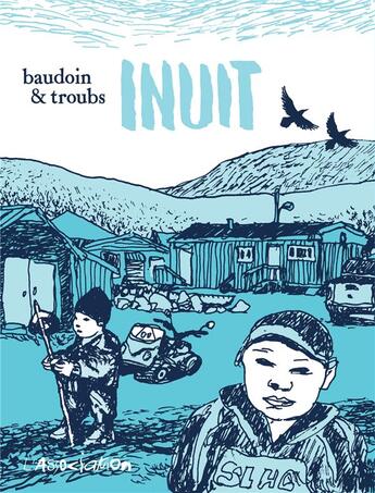 Couverture du livre « Inuit » de Edmond Baudoin et Troubs aux éditions L'association
